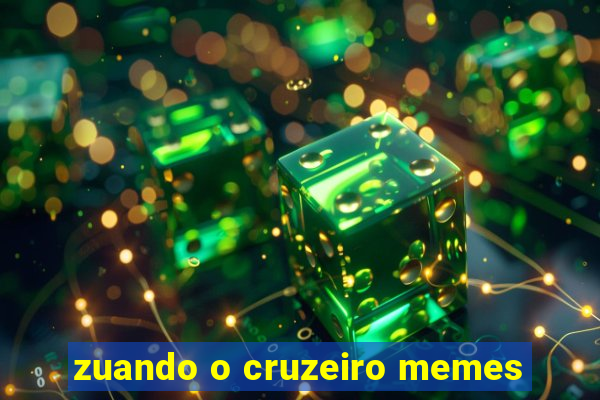 zuando o cruzeiro memes